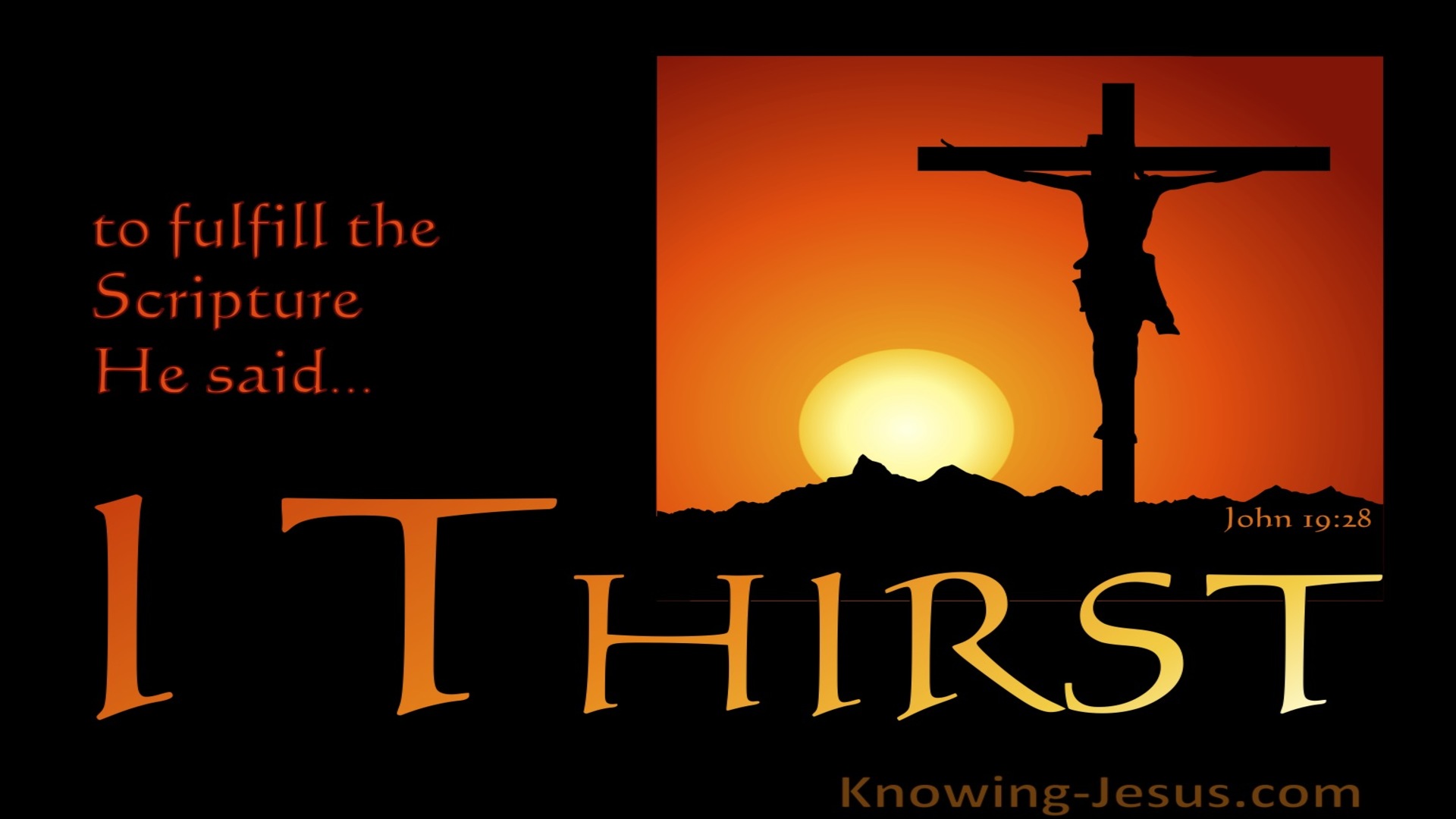 John 19:28 Jesus Said I Thirst (black)